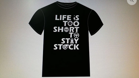 LIFE IS TOO SHORT TO STAY STOCK